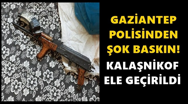 Gaziantep'te bir ikamette Kalaşnikof ele ge&ccedil;irildi!