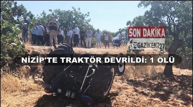 Gaziantep'te bir trakt&ouml;r daha devrildi: 1 &ouml;l&uuml;