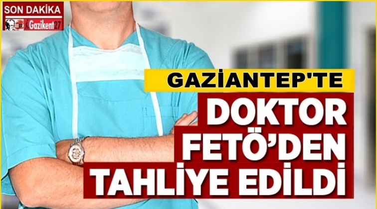 Gaziantep'te 'ByLock'tan tutuklu doktor tahliye oldu