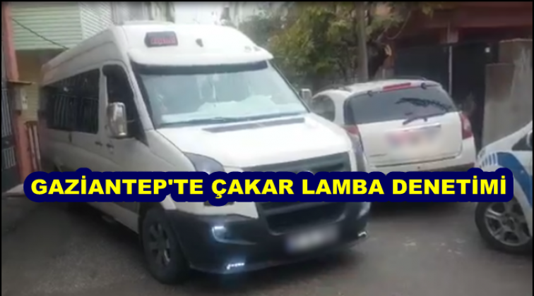 Gaziantep'te &ccedil;akar lamba denetimleri