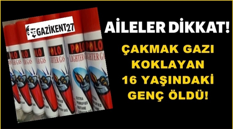 Gaziantep'te &ccedil;akmak gazı can aldı!