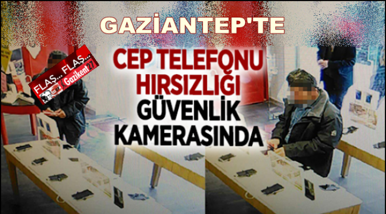 Gaziantep'te cep telefonu hırsızlığı kamerada!