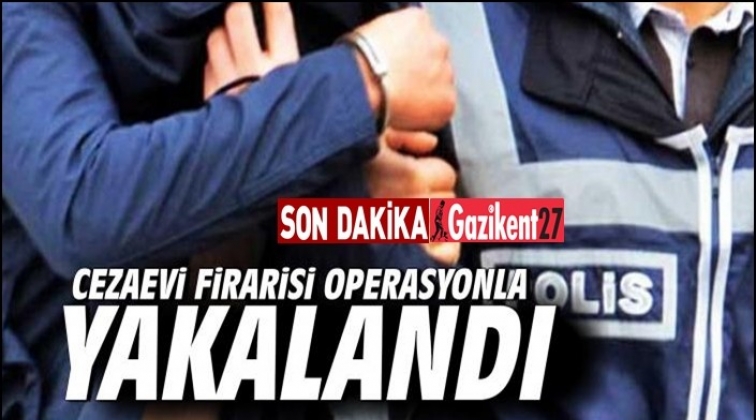 Gaziantep'te cezaevi firarisi operasyonla yakalandı