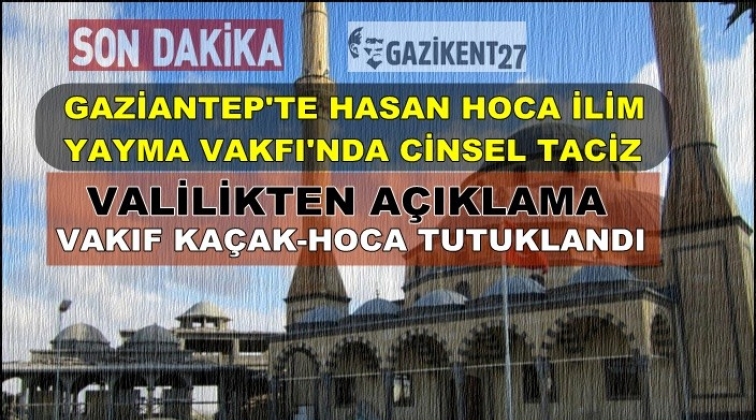 Gaziantep'te kaçak vakıf yurdunda cinsel taciz!