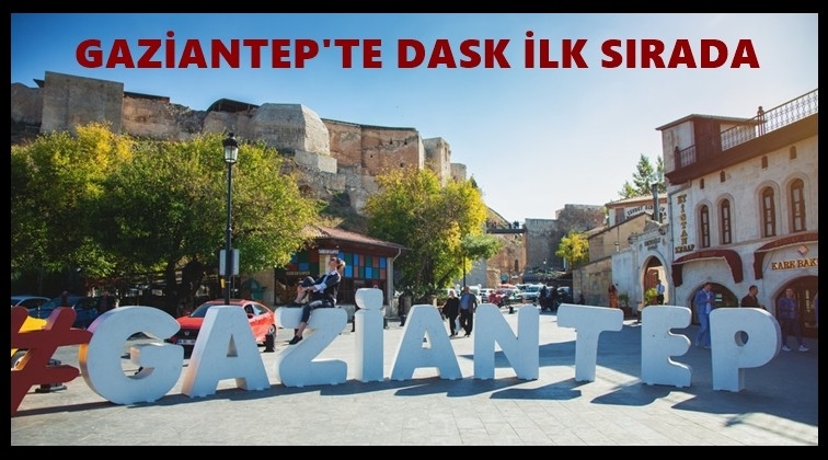 Gaziantep&rsquo;te DASK ilk sırada...