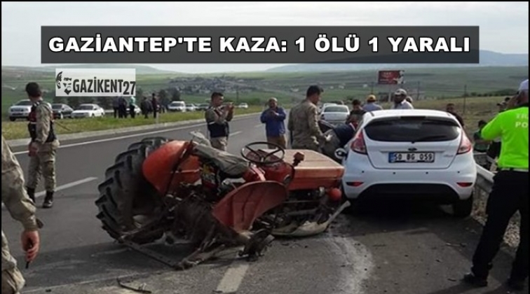 Gaziantep'te feci kaza: 1 &ouml;l&uuml; 1 yaralı