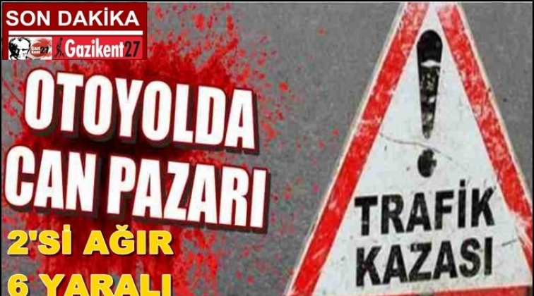 Gaziantep'te feci kaza 2'si ağır 6 yaralı