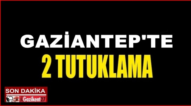 Gaziantep'te FETÖ operasyonu: 2 tutuklama