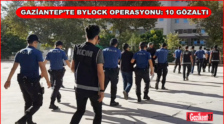 Gaziantep'te FET&Ouml;/PDY operasyonu: 10 g&ouml;zaltı
