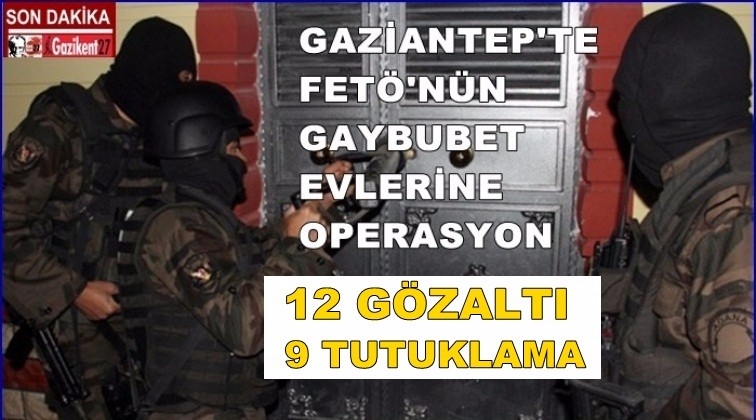 Gaziantep'te 'Gaybubet Evleri' operasyonuna 9 tutuklama