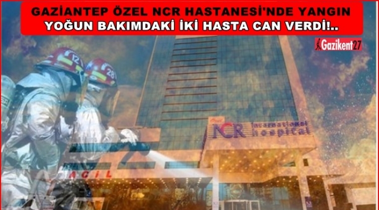 NCR Hastanesi'nde yangın: 2 hasta öldü...