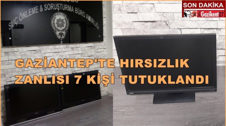Gaziantep'te hırsızlık olaylarına 7 tutuklama