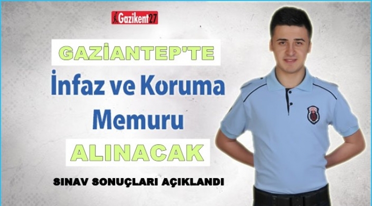 Gaziantep'te infaz koruma memuru sınav sonu&ccedil;ları a&ccedil;ıklandı