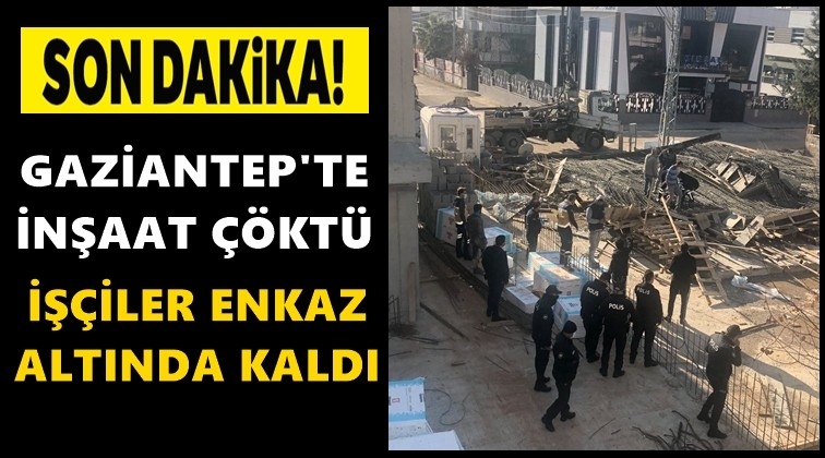Gaziantep'te inşaat çöktü! Yaralılar var...