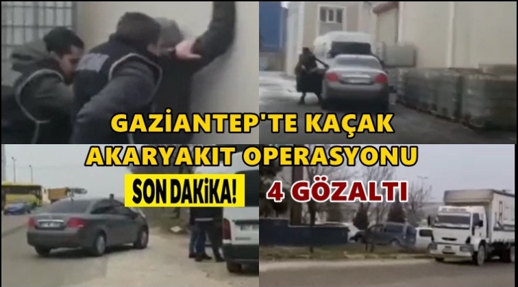 Gaziantep'te ka&ccedil;ak akaryakıt operasyonu