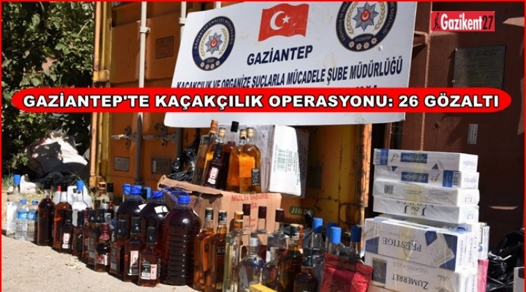 Gaziantep'te kaçakçılık operasyonu: 26 gözaltı