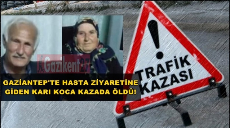 Gaziantep'te karı koca trafik kazasında öldü!