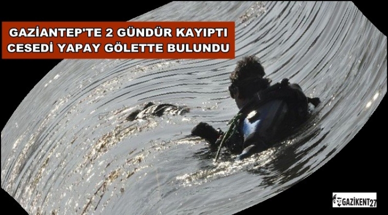 Gaziantep'te kayıp şahıs gölette ölü bulundu!
