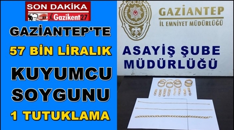 Gaziantep'te kuyumcu soygunu: 1 tutuklama