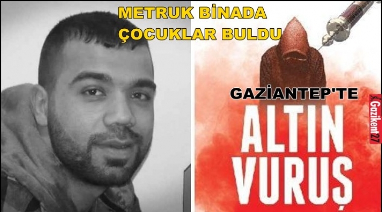 Gaziantep'te madde bağımlısı genç 'Altın vuruş' yaptı
