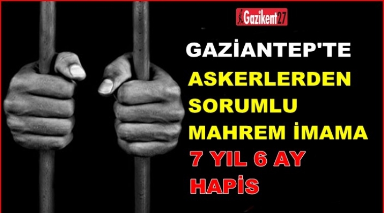 Gaziantep'te 'mahrem imam'a 7 yıl hapis cezası