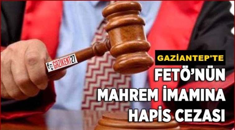 Gaziantep'te "Mahrem İmamına" hapis cezası