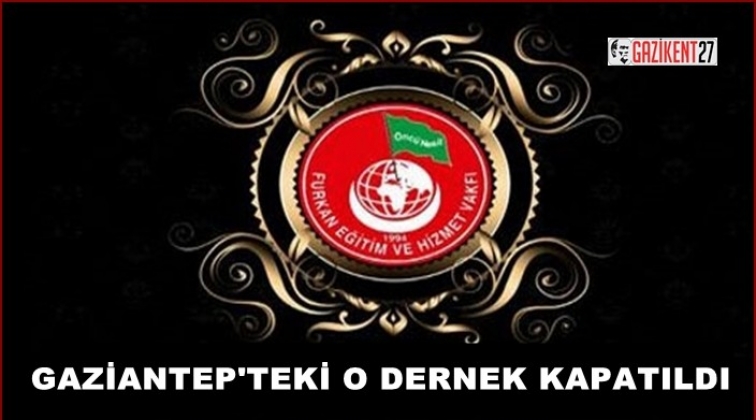 Gaziantep&rsquo;te o dernek KHK ile kapatıldı