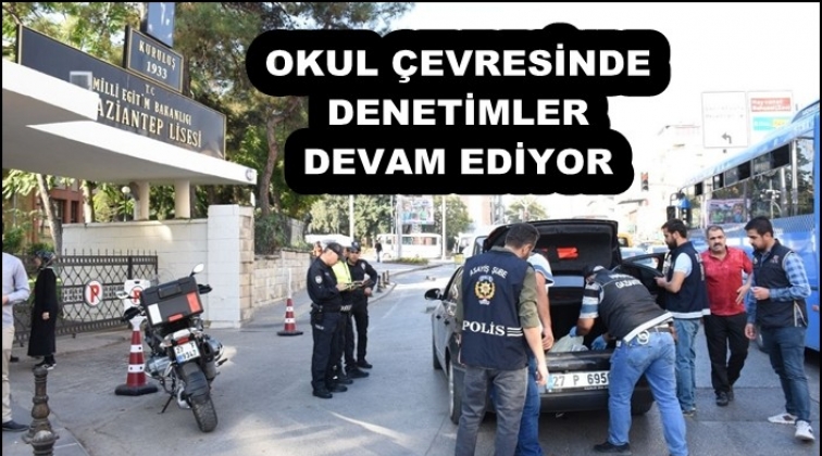 Gaziantep'te okul &ccedil;evrelerinde denetimler s&uuml;r&uuml;yor