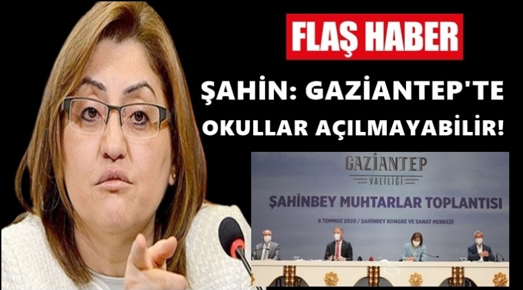 Gaziantep'te okullar a&ccedil;ılmayabilir!..