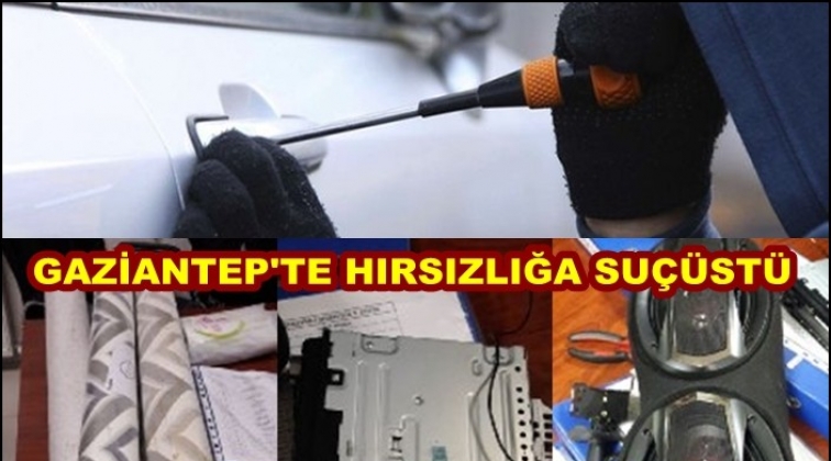 Gaziantep'te otodan hırsızlığa su&ccedil;&uuml;st&uuml;!