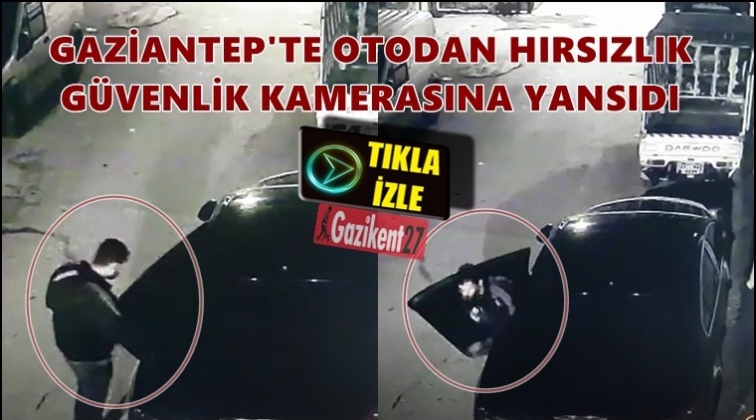 Gaziantep'te otodan hırsızlık kamerada