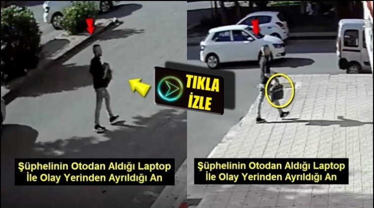 Gaziantep'te otomobilden leptop hırsızlığı!