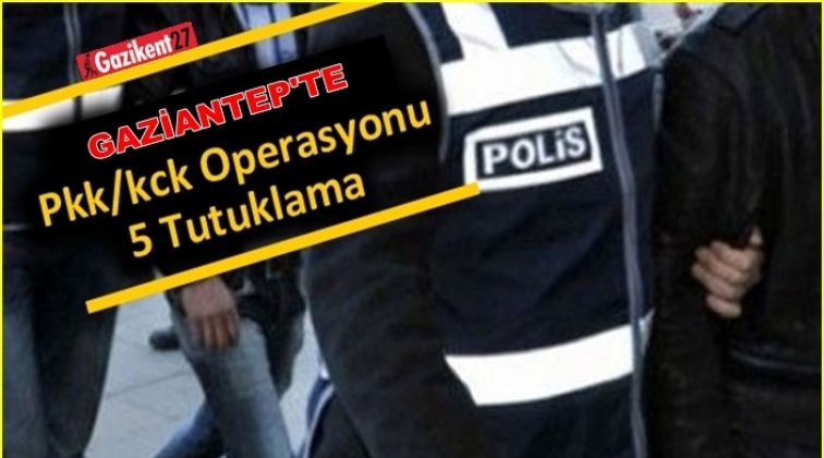 Gaziantep'te Pkk Operasyonu: 5 tutuklama