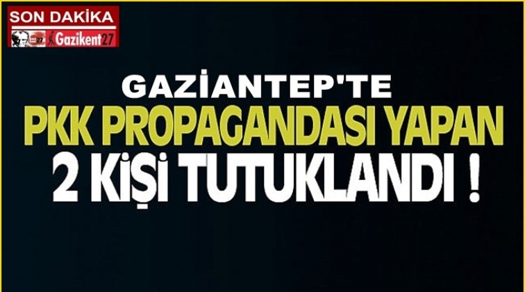 Gaziantep'te PKK propagandası: 2 tutuklama