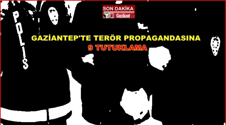 Gaziantep'te PKK propagandasına 9 tutuklama