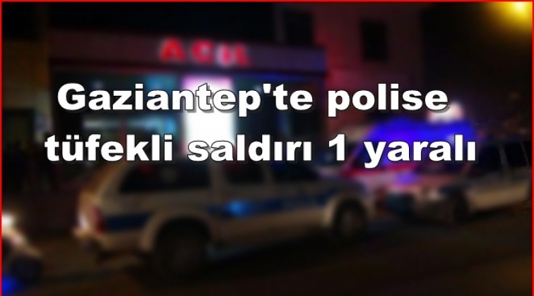 Gaziantep'te polise pompalı tüfekle saldırı