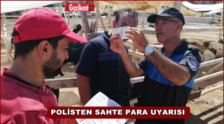 Gaziantep'te polisten sahte para uyarısı