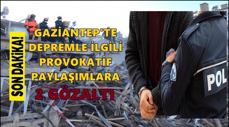 Gaziantep'te provokatif paylaşımlara 2 g&ouml;zaltı