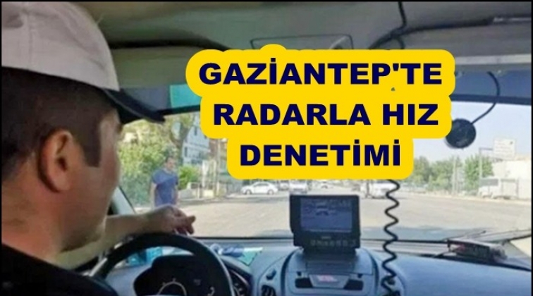 Gaziantep'te radarla hız denetimi