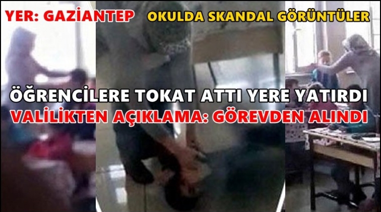 Gaziantep'te şiddet uygulayan &ouml;ğretmen g&ouml;revden alındı