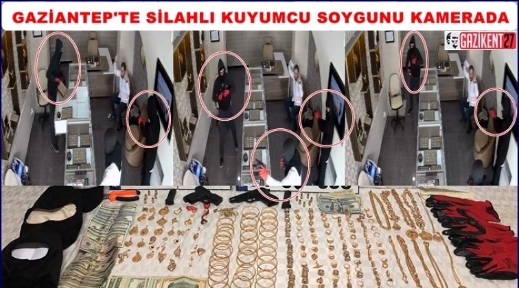 Gaziantep'te silahlı soygun güvenlik kamerasında!..