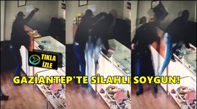 Gaziantep'te silahlı soygun kamerada!