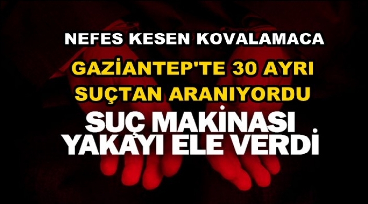 Gaziantep'te su&ccedil; makinası kovalamacayla yakalandı