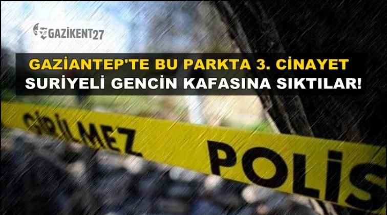 Gaziantep'te Suriyeli gencin kafasına sıktılar!