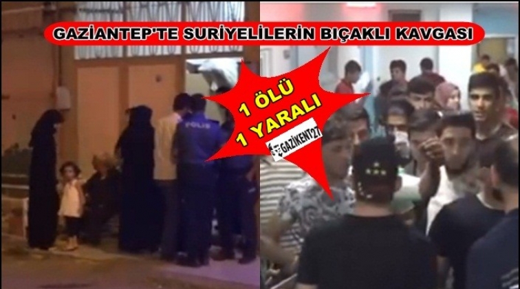 Gaziantep'te Suriyelilerin bı&ccedil;aklı kavgası 1 &ouml;l&uuml; 1 yaralı