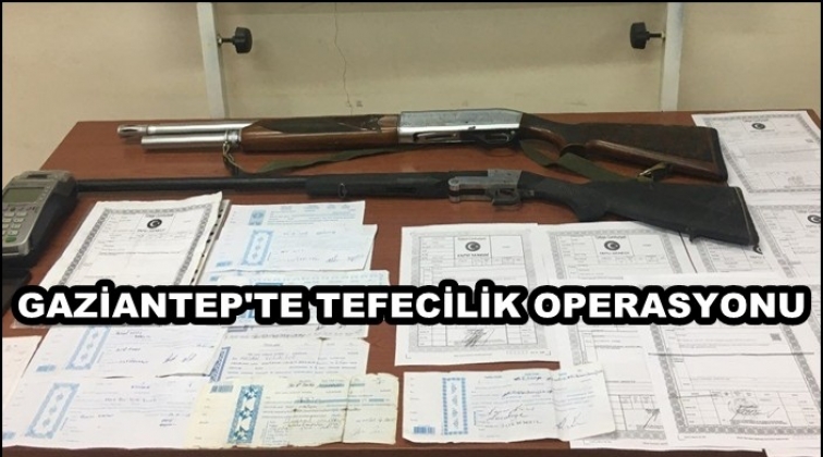 Gaziantep'te tefecilik operasyonu: 3 g&ouml;zaltı