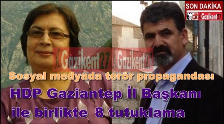 Gaziantep'te terör propagandasına 8 tutuklama