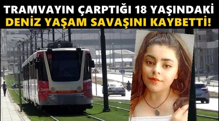 Gaziantep'te tramvayın çarptığı genç kız kurtarılamadı!