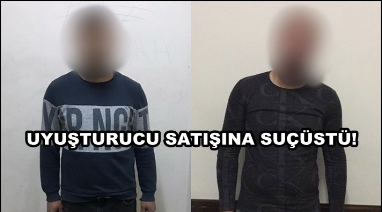 Gaziantep'te uyuşturucu satışına su&ccedil;&uuml;st&uuml;!