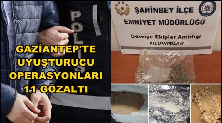 Gaziantep'te uyuşturucuya 11 g&ouml;zaltı